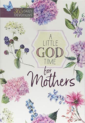 A Little God Time for Mothers: 365 Daily Devotions