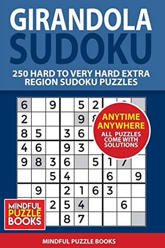 Girandola Sudoku: 250 Hard to Very Hard Extra Region Sudoku Puzzles (Sudoku Girandola)