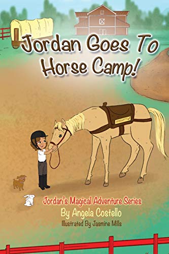 Jordan Goes to Horse Camp! (Jordan?Cos Magical Adventure Series)