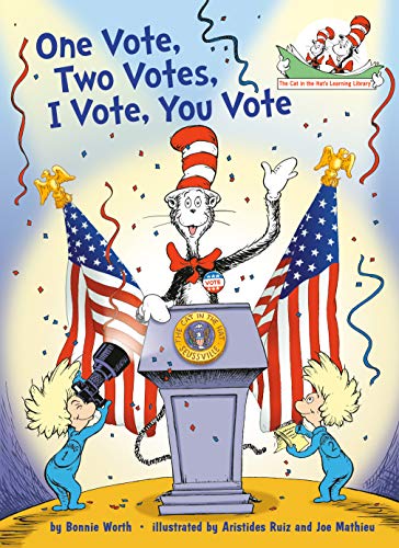 One Vote, Two Votes, I Vote, You Vote (Cat in the Hat's Learning Library)