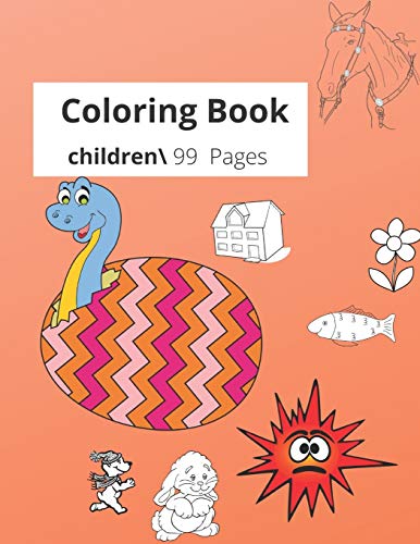 Coloring Book: 99 Coloring Pages , Easy, GIANT Simple Picture Coloring Books for Toddlers