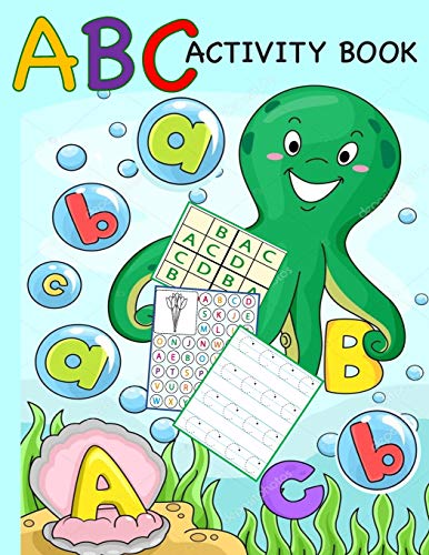 ABC Activity Book: Color by Letter, Tracing, Matching, Dot Marker, Phonics, Sudoku: Alphabet Activity Book for Toddlers, Preschool and Kindergarten (Activity Books for Toddlers)