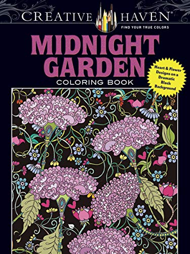 Creative Haven Midnight Garden Coloring Book: Heart & Flower Designs on a Dramatic Black Background (Creative Haven Coloring Books)