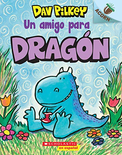 Drag???n 1: Un amigo para Drag???n (A Friend for Dragon): Un libro de la serie Acorn (1) (Spanish Edition)