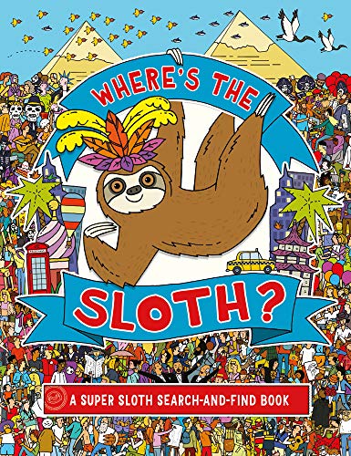 Where's the Sloth?: A Super Sloth Search-and-Find Book (Remarkable Animals Search and Find)