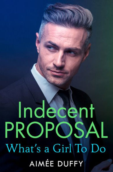 What’S A Girl To Do? (Indecent Proposal) (Book 2)