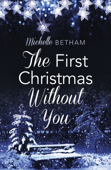 The First Christmas Without You: A Moving And Heartwarming Read For Christmas (Harperimpulse Contemporary Romance)