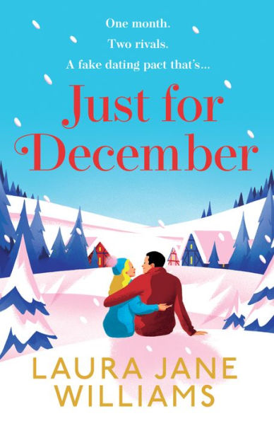 Just For December: A Festive And Heart-Warming Enemies-To-Lovers Romance To Curl Up With This Winter