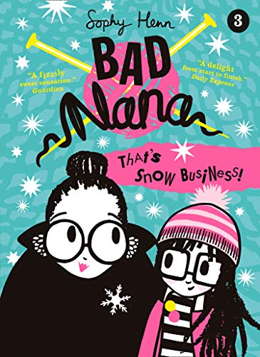 That's Snow Business! (Bad Nana) (Book 3)