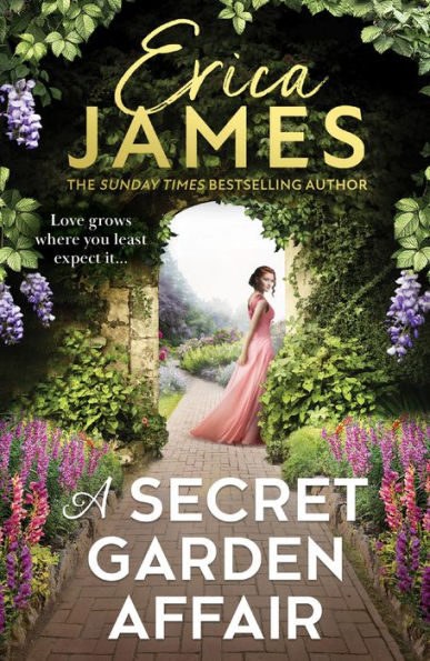 A Secret Garden Affair: From The Sunday Times Bestselling Author Comes The Most Captivating New Historical Romance And Family Drama, Perfect For Mother’S Day!