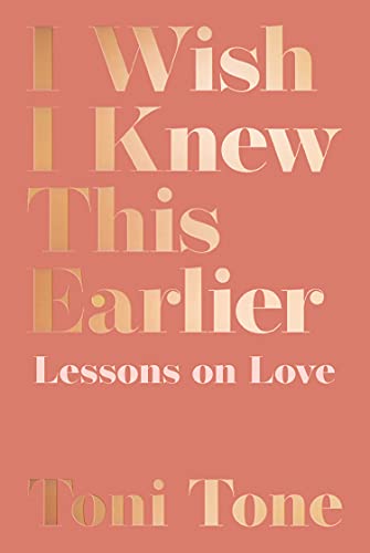 I Wish I Knew This Earlier: Lessons On Love