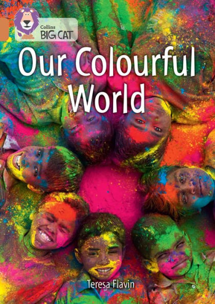 Collins Big Cat ? OUR COLOURFUL WORLD: Band 12/Copper: Band 12/Copper