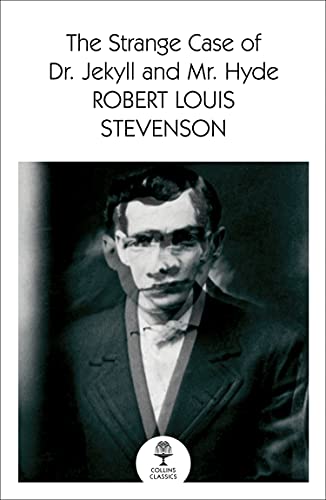 The Strange Case Of Dr Jekyll And Mr Hyde (Collins Classics)