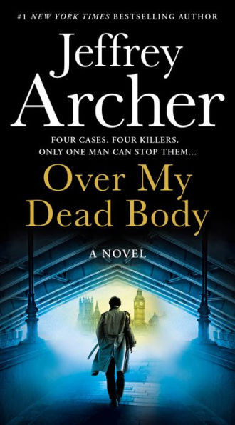 Over My Dead Body: The New Rollercoaster Thriller From The Author Of The Clifton Chronicles And Kane & Abel (William Warwick Novels) - 9780008522681