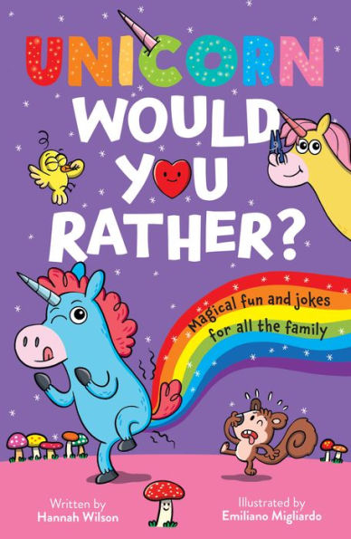 Unicorn Would You Rather: New, Illustrated Children?? Book With Funny, Interactive Trivia, Silly Jokes And Fascinating Facts For 6+ Kids!