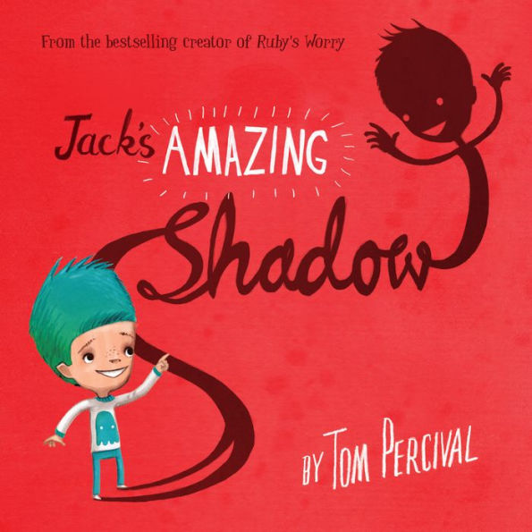 Jack'S Amazing Shadow: The New Edition Of The Acclaimed Illustrated Picture Book For Children Aged 3+