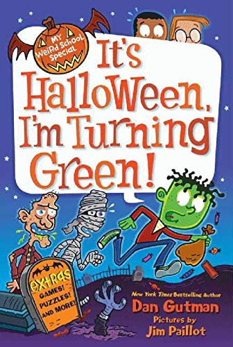It's Halloween, I'M Turning Green (My Weird School Special Series)