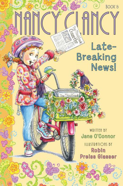 Fancy Nancy: Nancy Clancy, Late-Breaking News! (Nancy Clancy, 8)