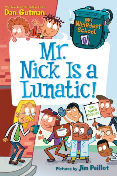 My Weirdest School #6: Mr. Nick Is A Lunatic!