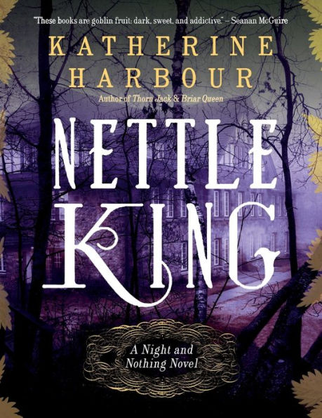 Nettle King (Night And Nothing Novels)