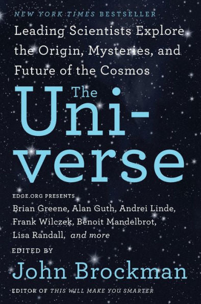 The Universe: Leading Scientists Explore The Origin, Mysteries, And Future Of The Cosmos (Best Of Edge Series)