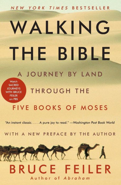 Walking The Bible: A Journey By Land Through The Five Books Of Moses