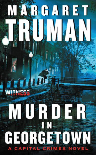 Murder In Georgetown: A Capital Crimes Novel