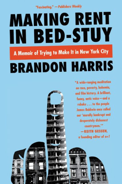 Making Rent In Bed-Stuy: A Memoir Of Trying To Make It In New York City