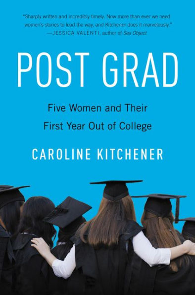 Post Grad: Five Women And Their First Year Out Of College