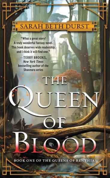 The Queen Of Blood: Book One Of The Queens Of Renthia