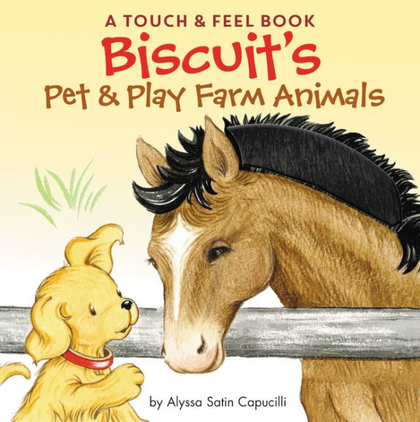 Biscuit'S Pet & Play Farm Animals: A Touch & Feel Book: An Easter And Springtime Book For Kids