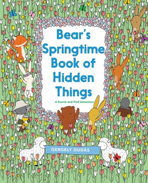 Bear's Springtime Book Of Hidden Things (A Search And Find Adventure)