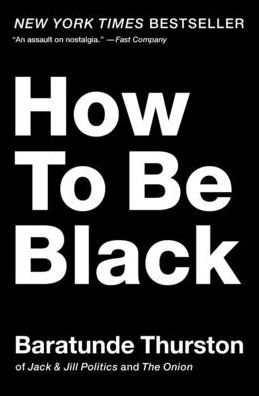 How To Be Black