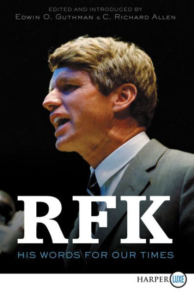 Rfk: His Words For Our Times