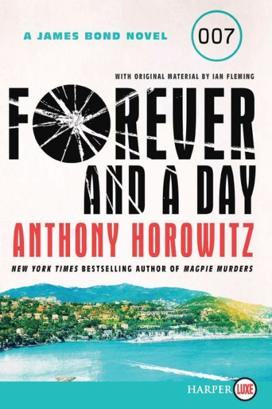 Forever And A Day: A James Bond Novel
