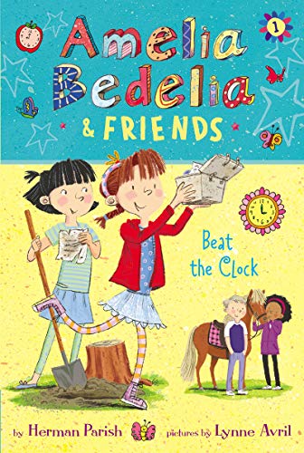 Amelia Bedelia & Friends #1: Amelia Bedelia & Friends Beat the Clock - Paperback