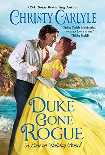 Duke Gone Rogue : A Love On Holiday Novel