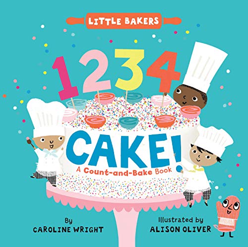 1234 Cake!: A Count-And-Bake Book (Little Bakers, 1)