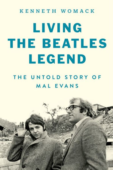 Living The Beatles Legend: The Untold Story Of Mal Evans