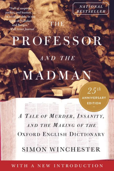 The Professor And The Madman: A Tale Of Murder, Insanity, And The Making Of The Oxford English Dictionary