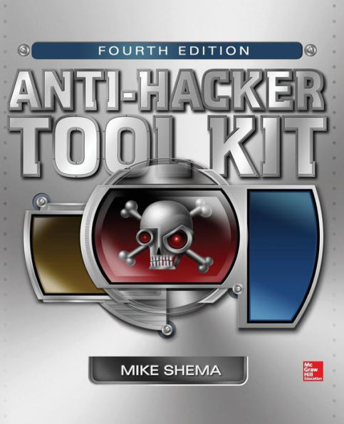 Anti-Hacker Tool Kit, Fourth Edition
