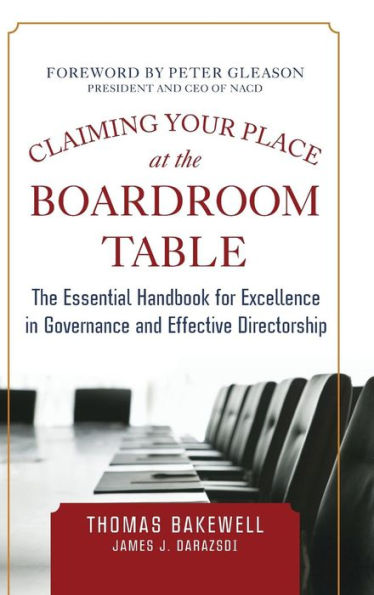 Claiming Your Place At The Boardroom Table: The Essential Handbook For Excellence In Governance And Effective Directorship