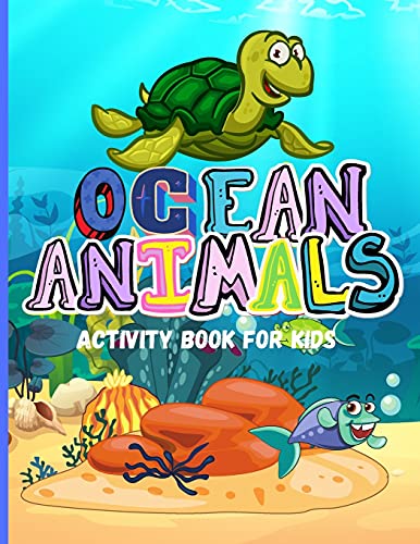 Ocean Animals: Amazing Activity Book For Kids Ocean Animals, Sea Creatures: Coloring Book For Toddlers, Boys And Girls The Magical Underwater Coloring Book - 9780091162481