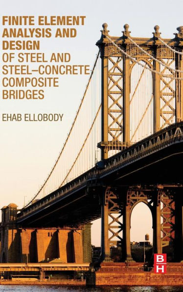 Finite Element Analysis And Design Of Steel And Steel-Concrete Composite Bridges