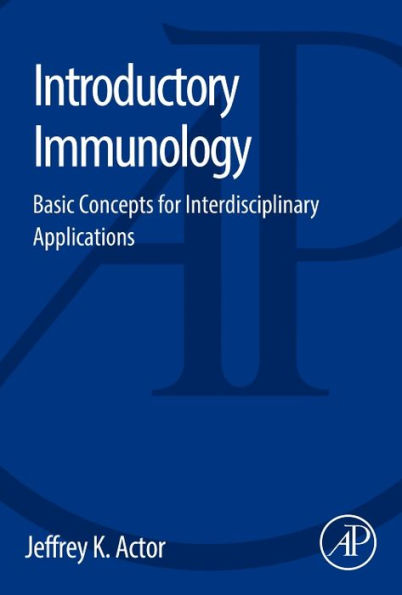 Introductory Immunology: Basic Concepts For Interdisciplinary Applications