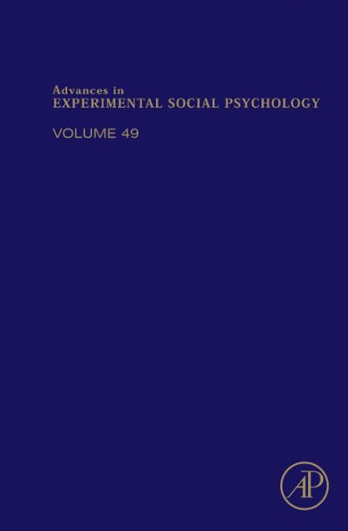 Advances In Experimental Social Psychology (Volume 49)