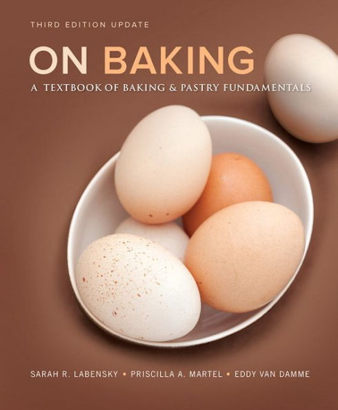 On Baking: A Textbook Of Baking And Pastry Fundamentals, Updated Edition