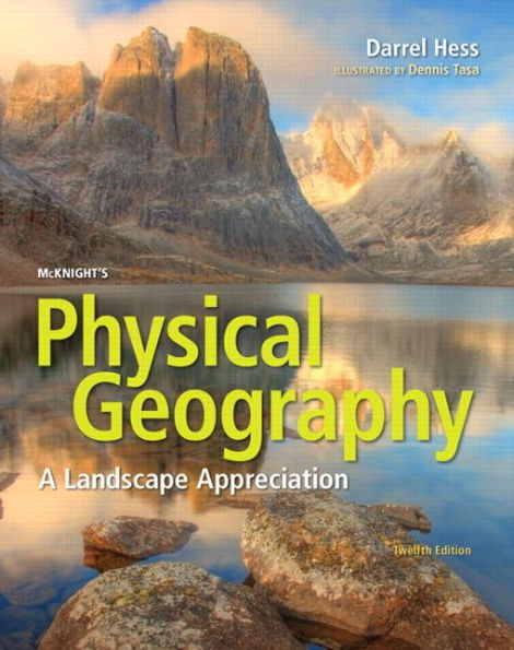 Mcknight'S Physical Geography: A Landscape Appreciation