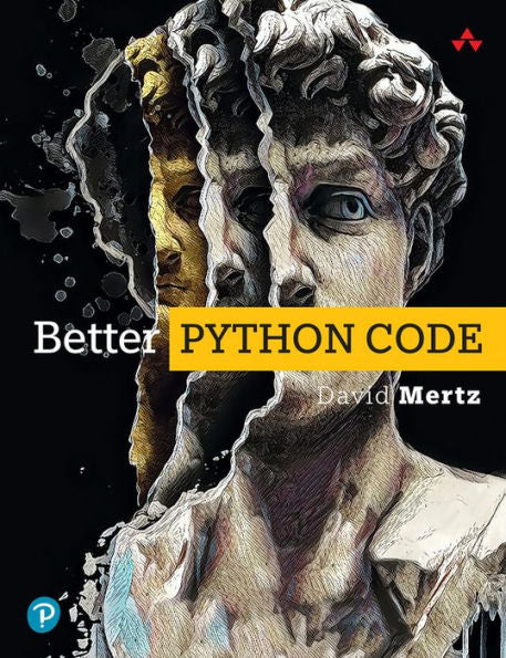 Better Python Code: A Guide For Aspiring Experts