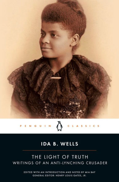 The Light Of Truth: Writings Of An Anti-Lynching Crusader